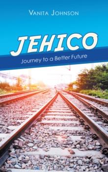 Jehico : Journey to a Better Future