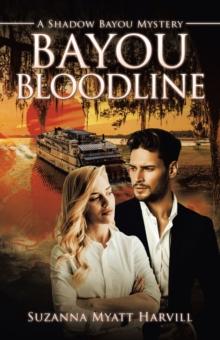 Bayou Bloodline : A Shadow Bayou Mystery