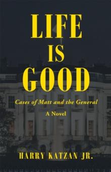 Life Is Good : Cases of Matt and the General