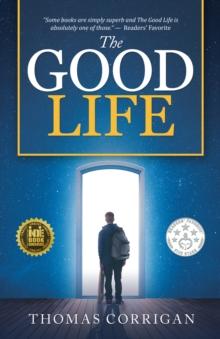 The Good Life : Next Generation Indie Book Awards Finalist