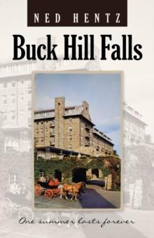 Buck Hill Falls : One Summer Lasts Forever