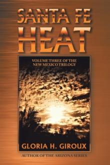 Santa Fe Heat : Volume Three of the New Mexico Trilogy