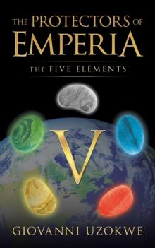 The Protectors of Emperia : The Five Elements