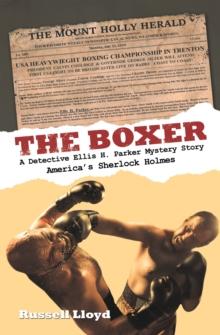 The Boxer : A Detective Ellis H. Parker Mystery Story