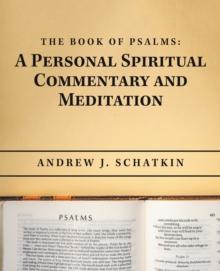 The Book of Psalms: a Personal Spiritual Commentary and Meditation