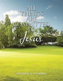 All Things Are Committed to Jesus