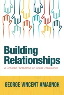 Building Relationships : A Christian Perspective on Social Coexistence