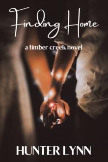 Finding Home : A Timber Creek Novel