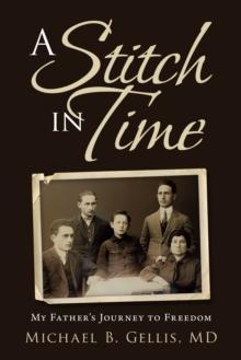 A Stitch in Time : My Father's Journey to Freedom