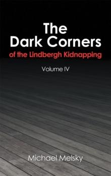 The Dark Corners of the Lindbergh Kidnapping : Volume Iv