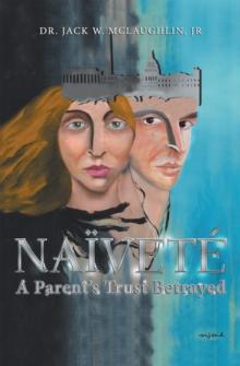 Naivete : A Parent's Trust Betrayed