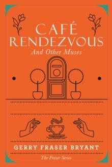 Cafe Rendezvous : And Other Muses