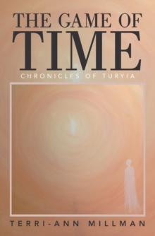 The Game of Time : Chronicles of Turyia