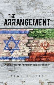 The Arrangement : A Gunter Wayan Private Investigator Thriller