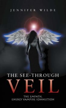 The See-Through Veil : The Empath, Energy Vampire Connection