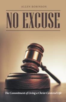 No Excuse : The Commitment of Living a Christ-Centered Life