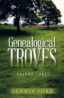 Genealogical Troves ~ Volume Three