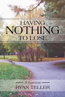 Having Nothing to Lose : A Survivor