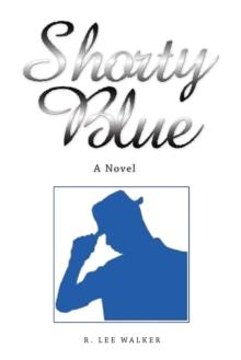 Shorty Blue : A Novel