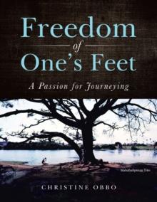 Freedom of One's Feet : A Passion for Journeying