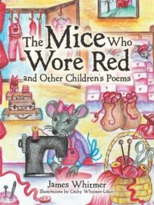 The Mice Who Wore Red and Other Children's Poems