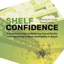 Shelf-Confidence : A Practical Guide to Reducing Out-Of-Stocks and Improving Product Availability in Retail