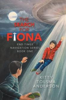 The Search for Fiona : End Times Navigation Series Book One