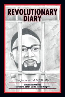 Revolutionary Diary : Thoughts of a C.A.G.E.D. Mind