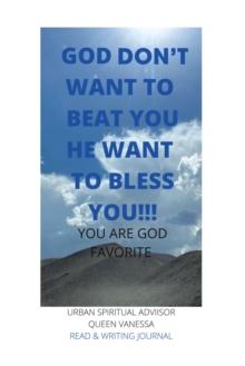 God Don't Want to Beat You He Want to Bless You!!!