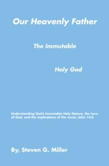 Our Heavenly Father the Immutable Holy God