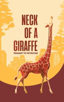 Neck of a Giraffe : Peasant to Physician