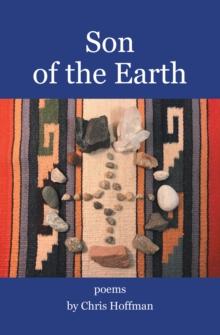 Son of the Earth : Poems by Chris Hoffman