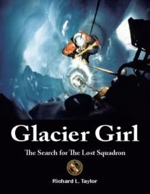 Glacier Girl : The Search for the Lost Squadron