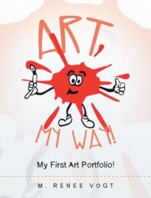 Art My Way! : My First Art Portfolio!