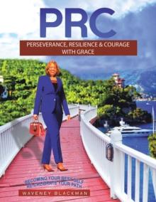 Prc : Perseverance, Resilience & Courage with Grace