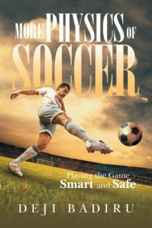 More Physics of Soccer : Playing the Game Smart and Safe