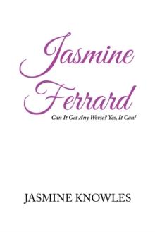 Jasmine Ferrard : Can It Get Any Worse, Yes It Can!