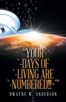 "Your `-Days of `-Living Are `-Numbered!!!~'"