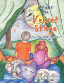 Under the Velvet Stage : Poems for Children and the Young at Heart