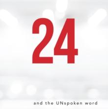 24 and the Unspoken Word