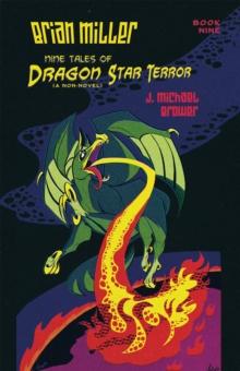 Brian Miller     Nine Tales of  Dragon Star Terror (A Non-Novel) : Book Nine