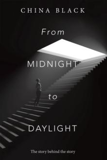 From Midnight to Daylight : The Story Behind the Story