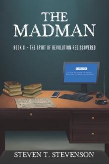 The Madman : Book II - The Spirt of Revolution Rediscovered