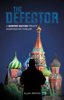 The Defector : A Gunter Wayan Private Investigator Thriller