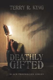 Deathly Gifted : Black Prophecies Series