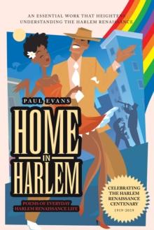 Home in Harlem : Poems of Everyday Harlem Renaissance Life