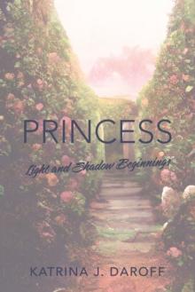 Princess : Light and Shadow Book One