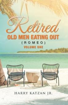 Retired Old Men Eating out (Romeo) Volume One