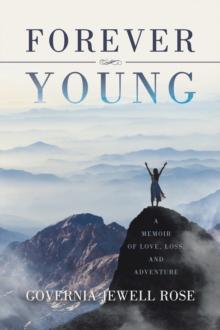 Forever Young : A Memoir of Love, Loss and Adventure