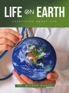 Life On Earth : Everything about Life